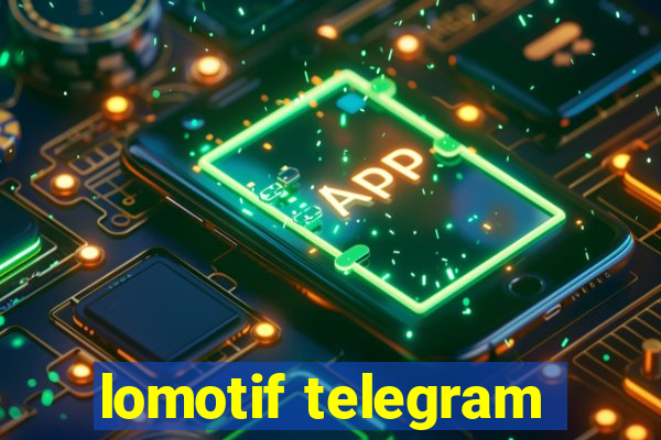 lomotif telegram